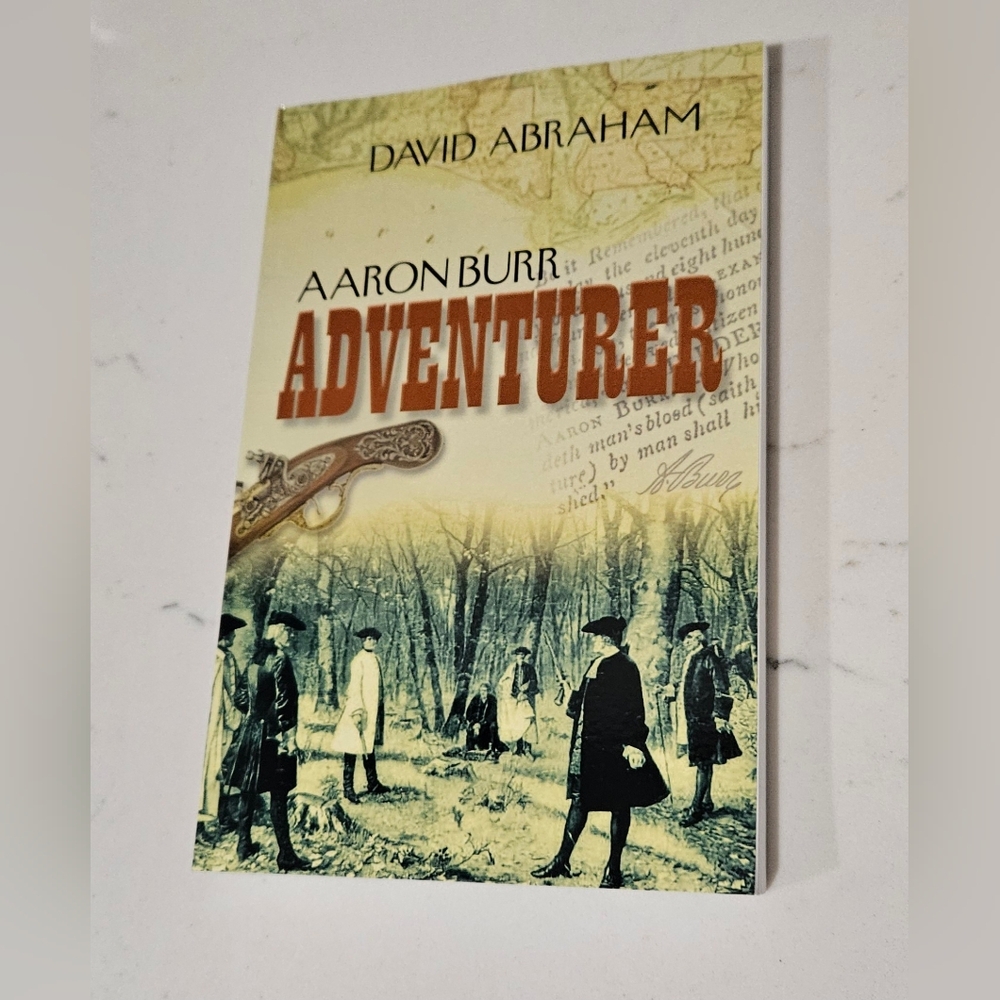 BOGO Aaron Burr - Adventurer David Abraham Historical Fiction Paperback Book